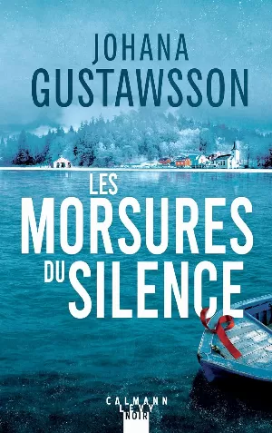 Johana Gustawsson - Les morsures du silence